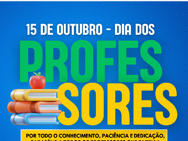 Feliz dia dos professores (as) a todos os docentes do nosso município. 

#DiaDosProfessores