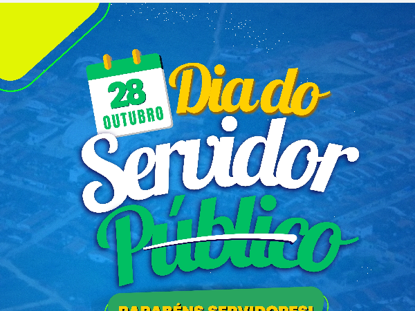 Feliz Dia do Servidor (a) a todos (as), os servidores (a) do nosso município

